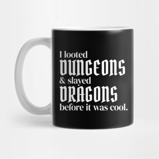 I Looted Dungeons and Slayed Dragons Before It Was Cool Mug